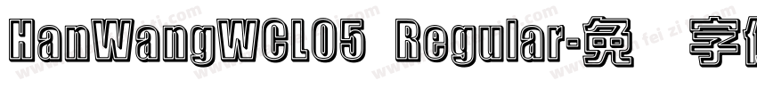 HanWangWCL05 Regular字体转换